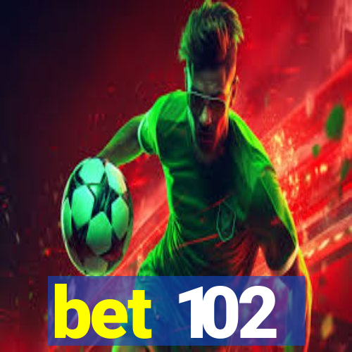 bet 102